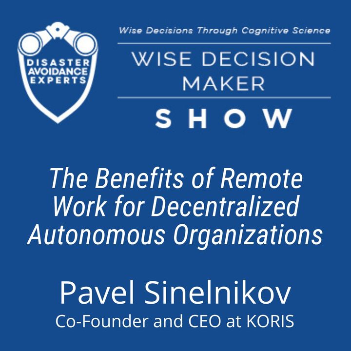 #149: Benefits of Remote Work for Decentralized Autonomous Organizations: Pavel Sinelnikov (KORIS)