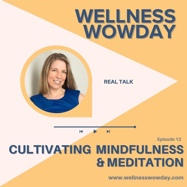 Ep 12 Cultivating a mindfulness and meditation practice