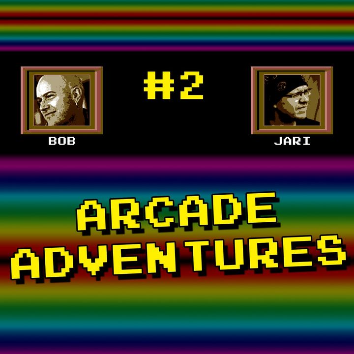 Episode #2 - "Arcade Adventures"