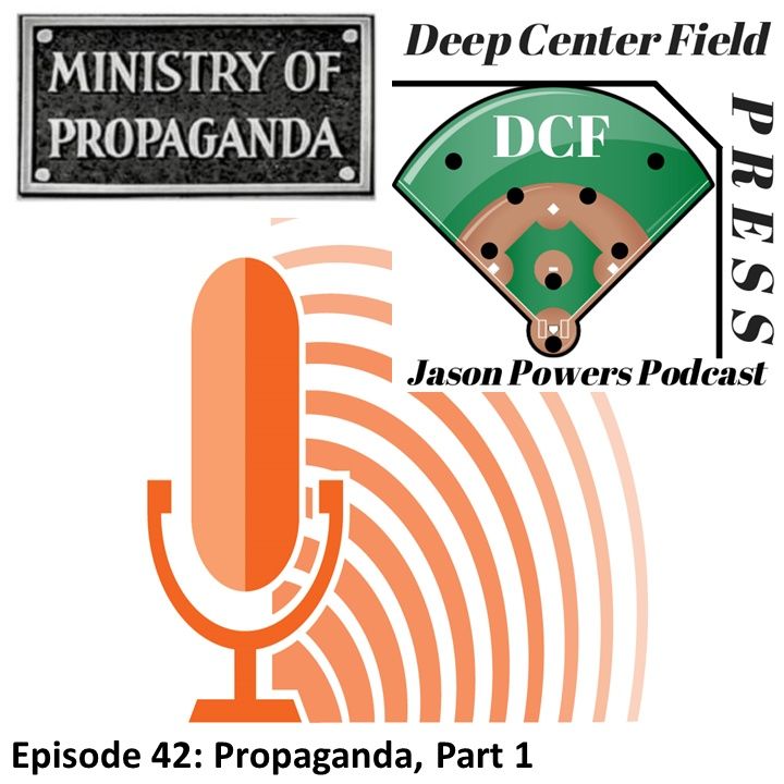 Episode 42: Propaganda, Part 1