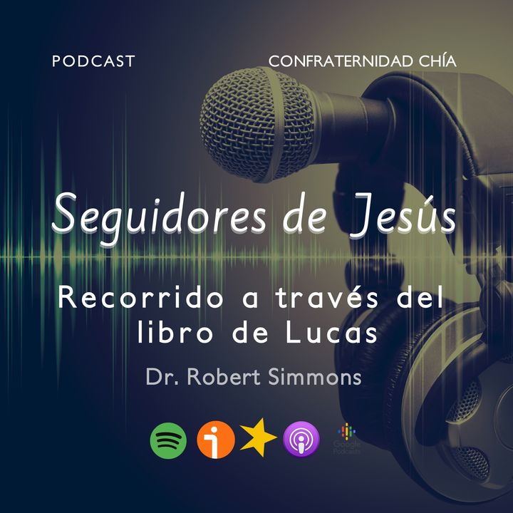 Seguidores de Jesús (Estudio de Lucas) - Confraternidad Chía