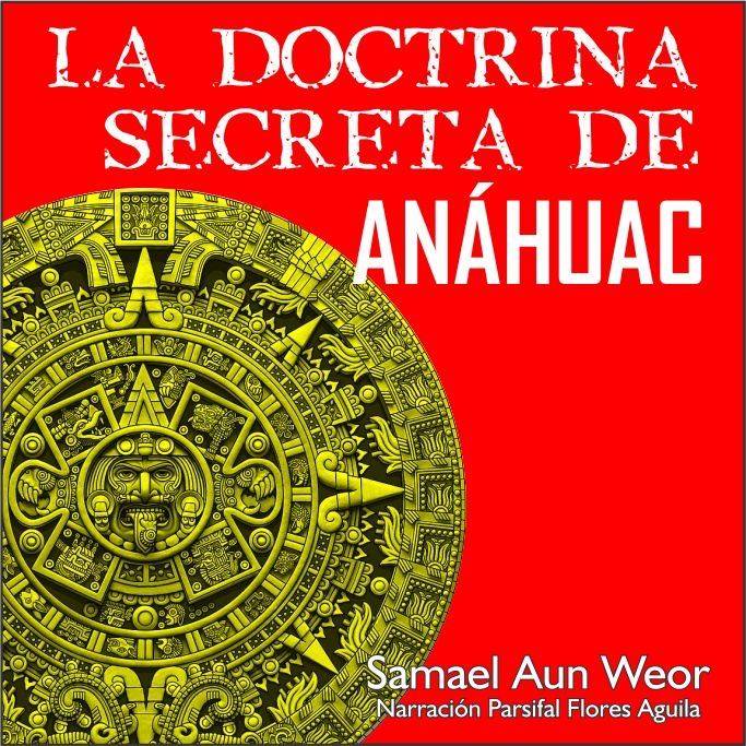 LA DOCTRINA SECRETA DE ANÁHUAC