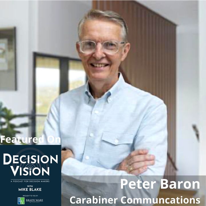 Decision Vision Episode 171: Should I Align My Company with a Political Position? – An Interview with Peter Baron, Carabiner Communications