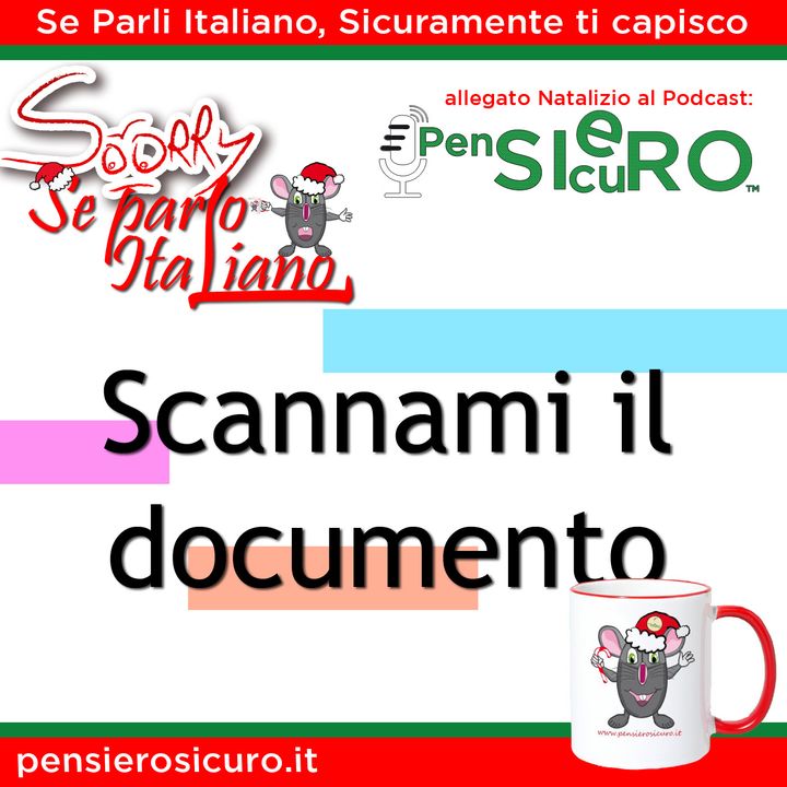 Sorry Se Parlo Italiano #11 - Scannami il documento