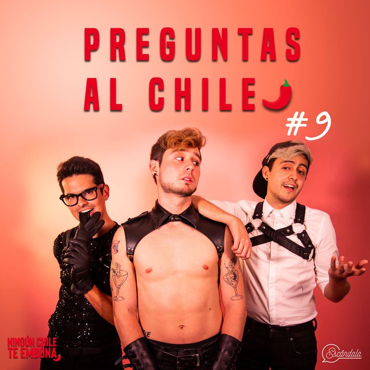 Preguntas al Chile Ep 09