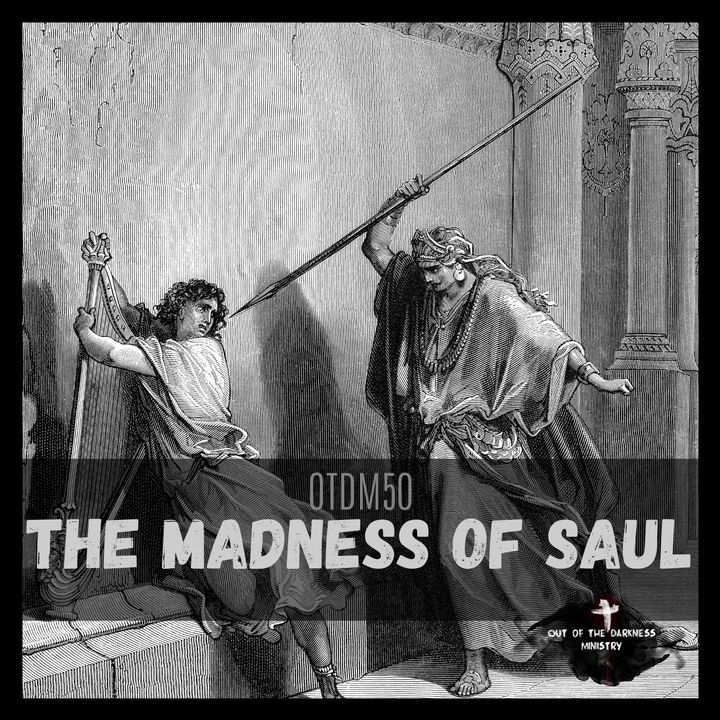 OTDM50 The Madness of Saul