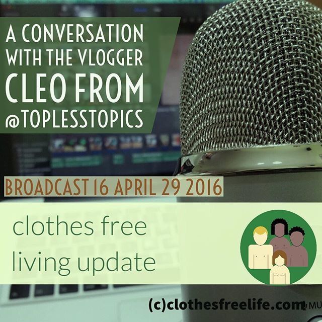 clothes free living update #16 Interview with Cleo of Topless Topics