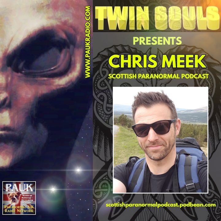 Twin Souls - Chris Meek of The Scottish Paranormal Podcast