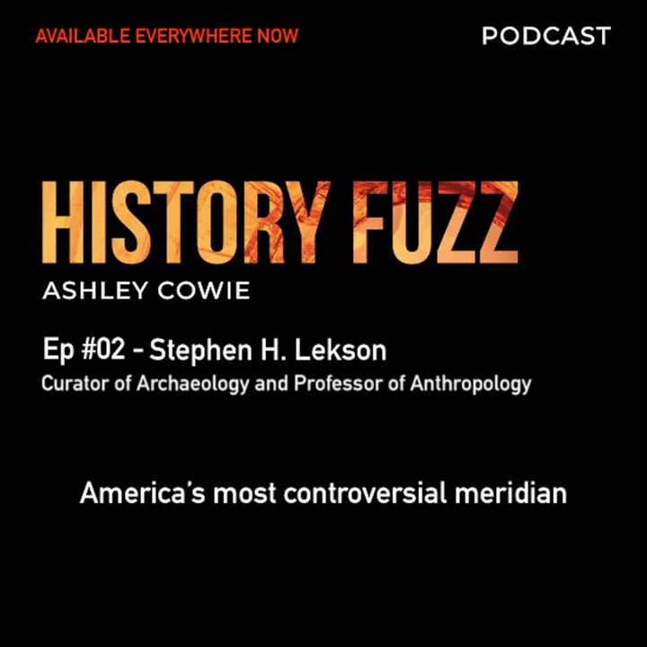 #02 - Professor Stephen Lekson. Chaco Pt 1. America's most controversial meridian