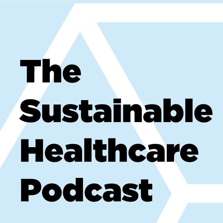 The Sustainable Healthcare Podcast