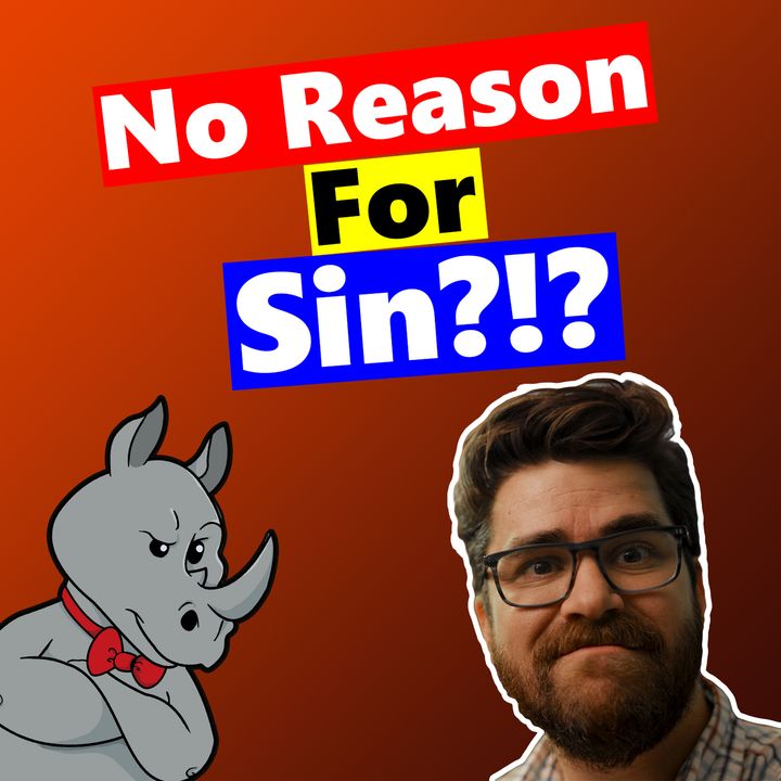 It Is IMPOSSIBLE To Explain Sin!