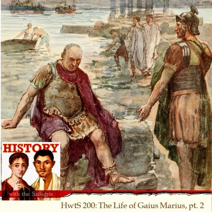 HwtS 200: The Life of Gaius Marius, pt. 2