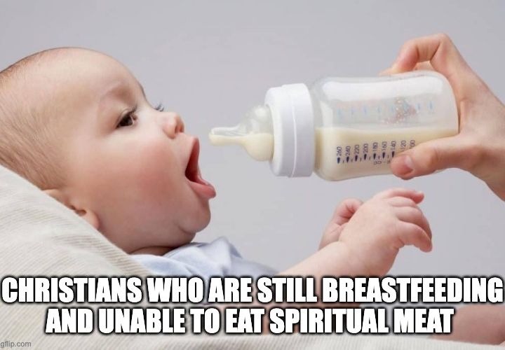 Christians Who Are Still Breastfeeding And Unable To Eat Spiritual Meat
