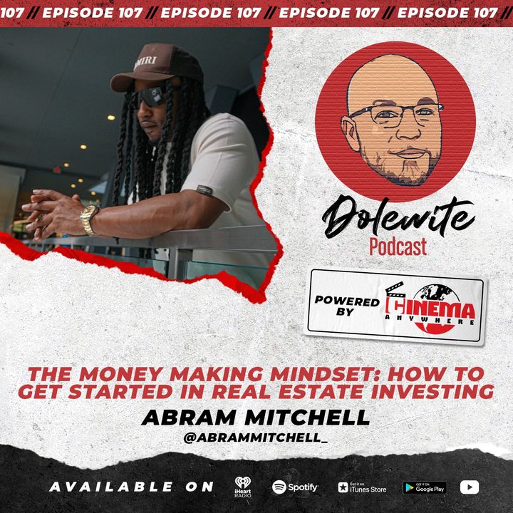 The Money Making Mindset: How To Get Started in Real Estate Investing with Abram Mitchell
