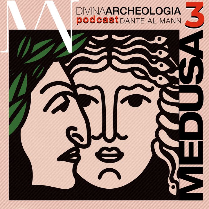 DIVINA ARCHEOLOGIA PODCAST: Ep.3 Medusa