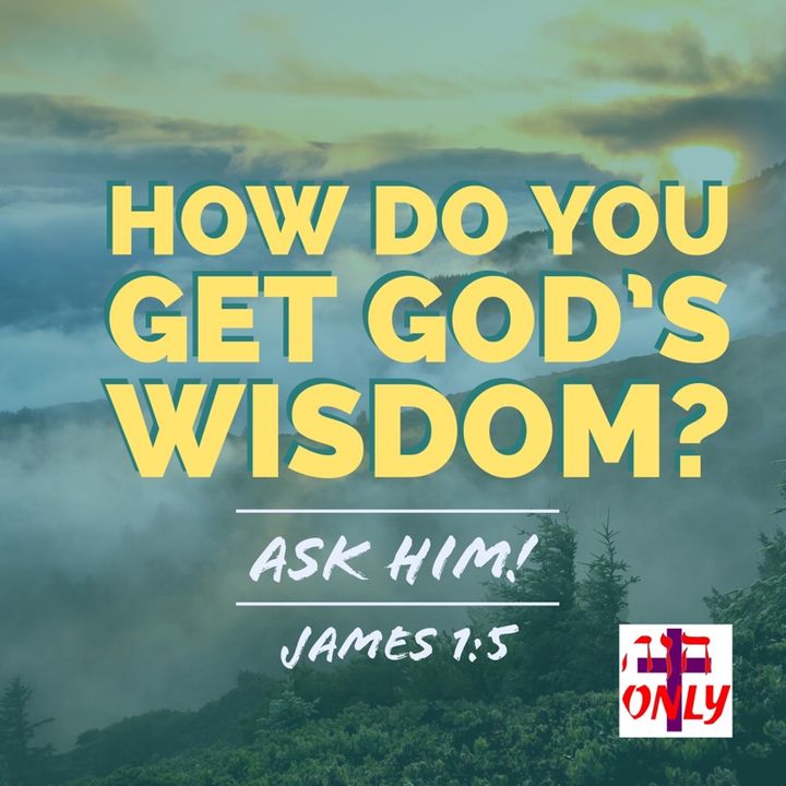 How to get God's Wisdom you need before every decision you have to make daily.