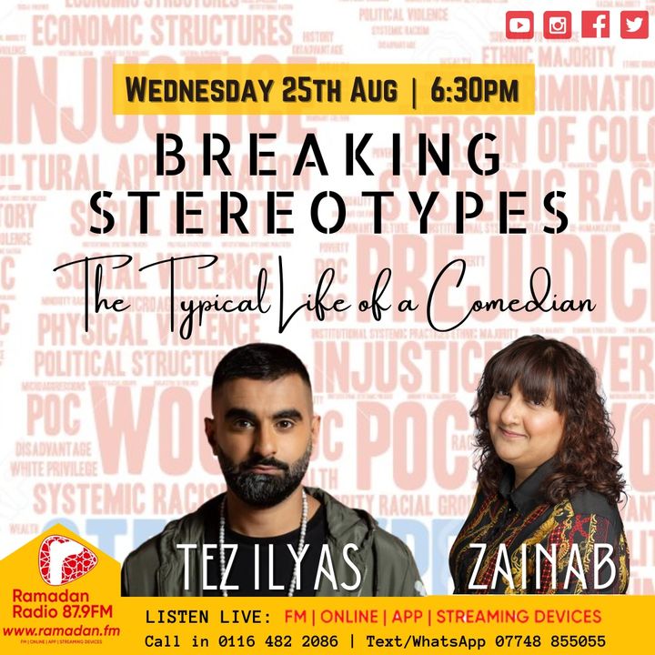 Breaking Stereotypes with Zainab Zaeem-Sattar Guest Tez Ilyas Topic Choose a career in Comedy