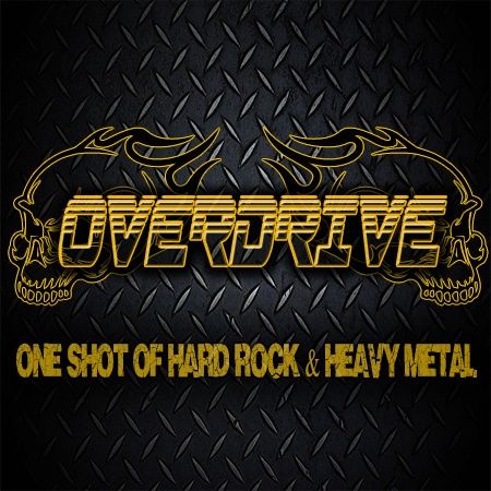 OVERDRIVE !! ONE SHOT OF HARD ROCK & HEAVY METAL