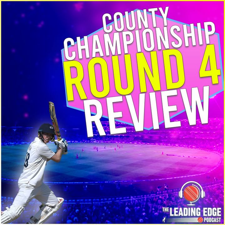County Championship Round 4 Review Podcast | Harry Brook is on FIRE