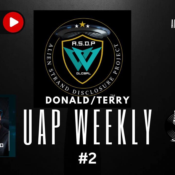UAP WEEKLY #2 -Guest Terry Linch