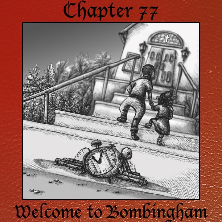 Chapter 77: Welcome to Bombingham