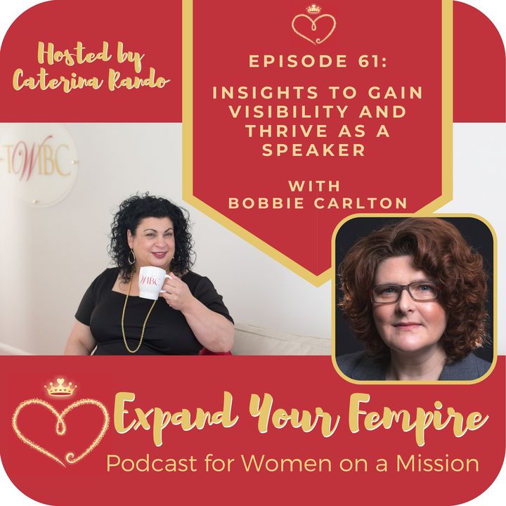 Insights to Gain Visibility and Thrive as a Speaker with Bobbie Carlton