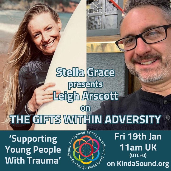 Supporting Young People With Trauma | Leigh Arscott on The Gifts Within Adversity with Stella Grace