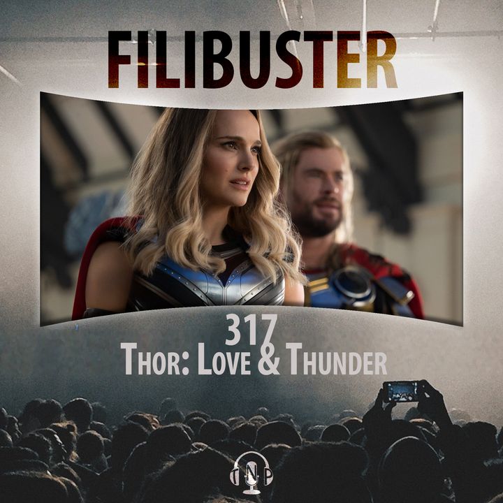 317 - Thor: Love And Thunder