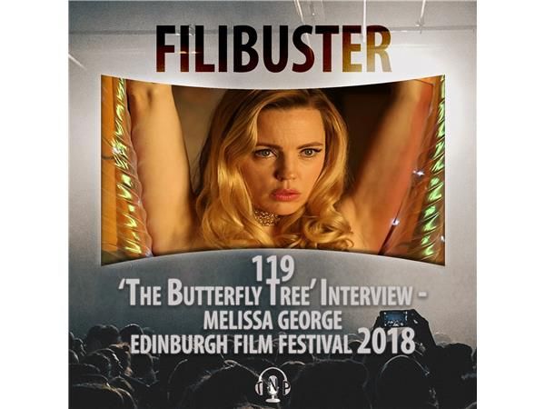 119 - 'The Butterfly Tree' Interview - Melissa George (EIFF 2018)
