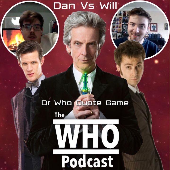 Guess The Doctor Who Quote Game - Dan Vs Will