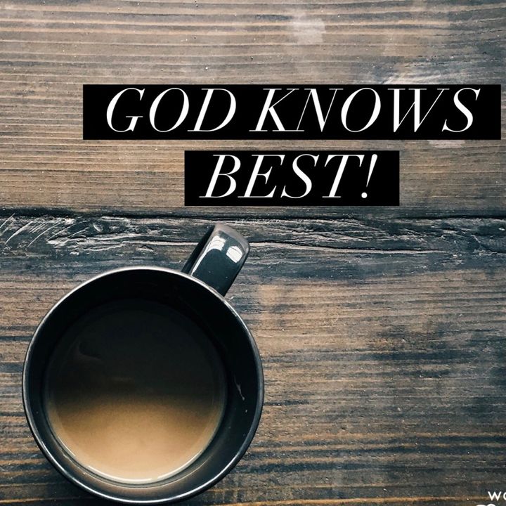 Episode 63 - God knows best!