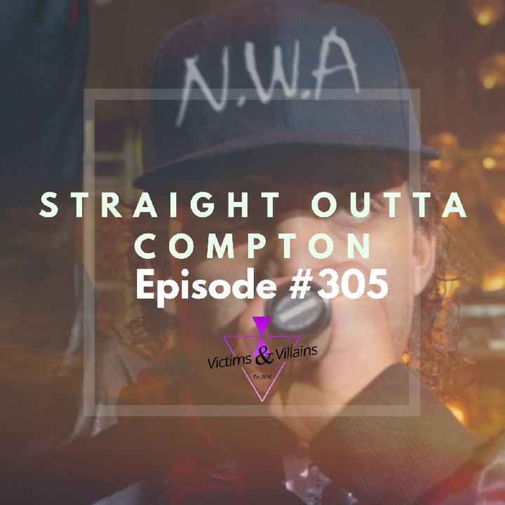 #305 I Straight Outta Compton (Black Lives Matter, Chapter Four)