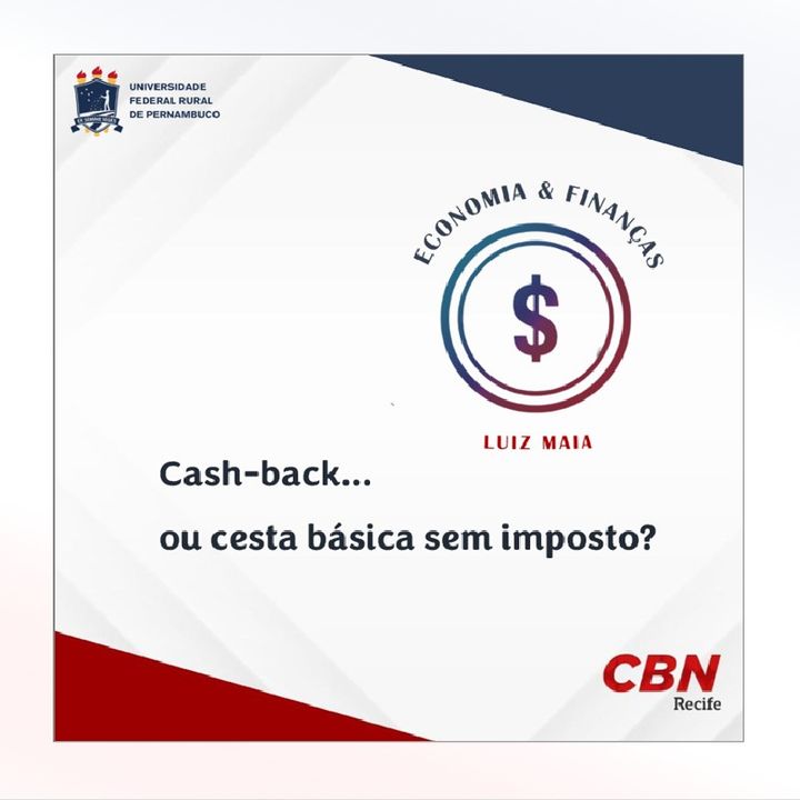 Cash-back... ou cesta básica sem imposto?