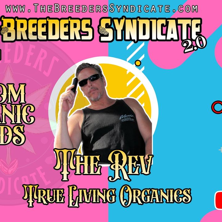 Breeders Syndicate 2.0 - The Rev - Roadkill Skunk, Panama Red, & TLO S05 E12