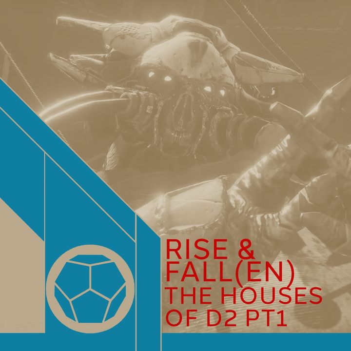 Rise and Fall(en) - The Houses Of D2 Pt1