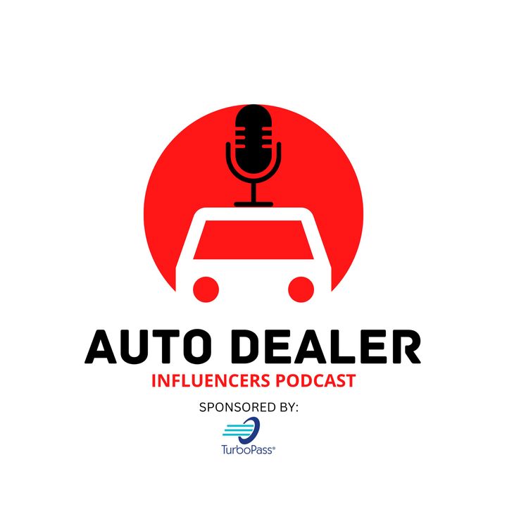 Auto Dealer Influencers Podcast