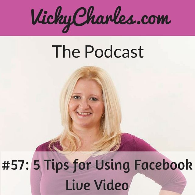 #57: 5 Tips for Using Facebook Live Video