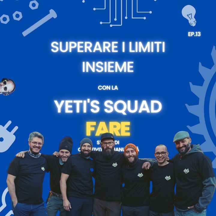 Superare i limiti insieme - Yeti's Squad - Fare E13 [LIVE]