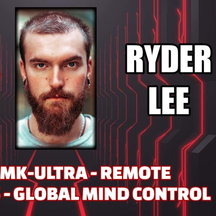 Inside MK-Ultra - Remote Assassins - Global Mind Control Operations w/ Ryder Lee