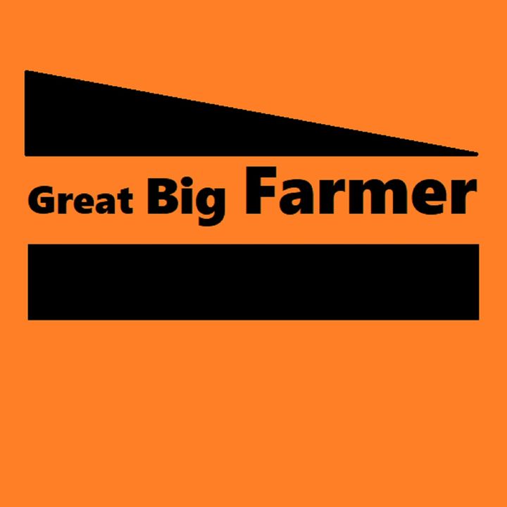 Great Big Farmer