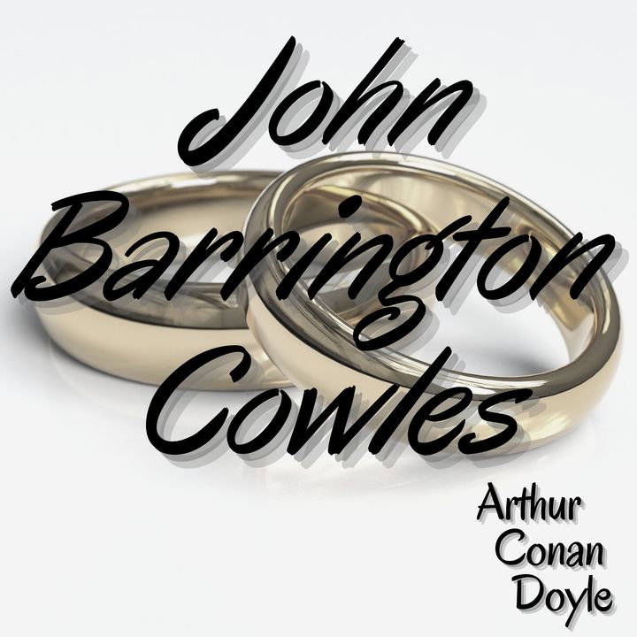 John Barrington Cowles - Arthur Conan  Doyle
