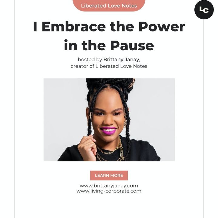 I Embrace the Power in the Pause (w/ Brittany Janay)