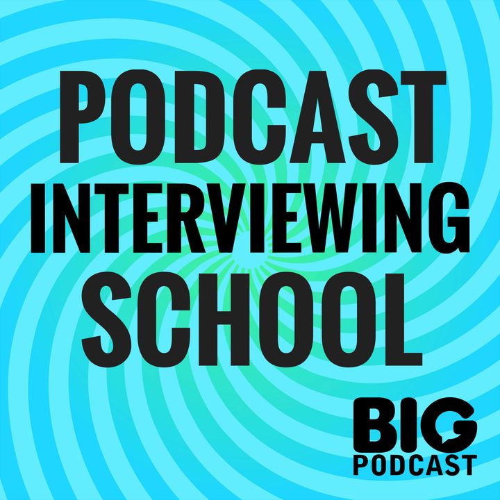 Podcast Interviewing School