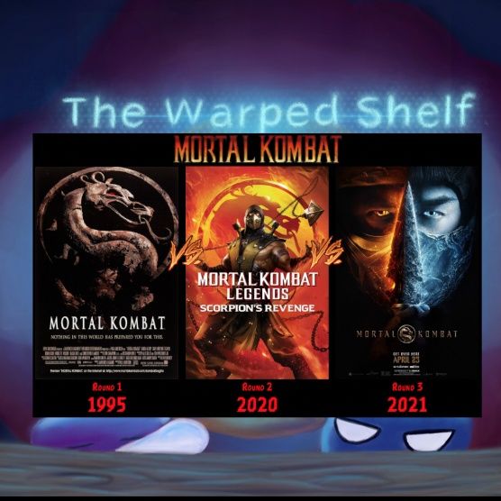 The Warped Shelf - Mortal Kombat '95 vs. Mortal Kombat Legends vs. Mortal Kombat '21