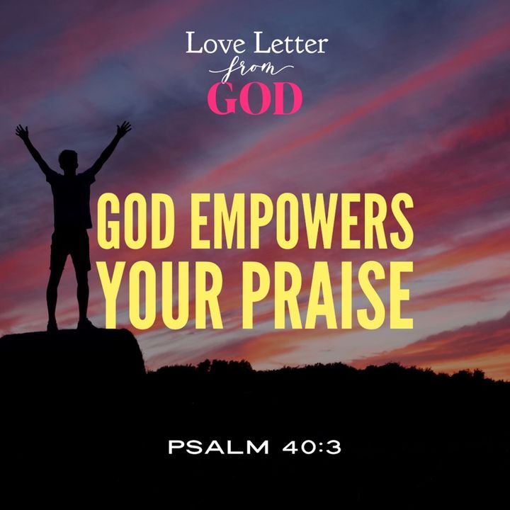 Love Letter from God - God Empowers Your Praise