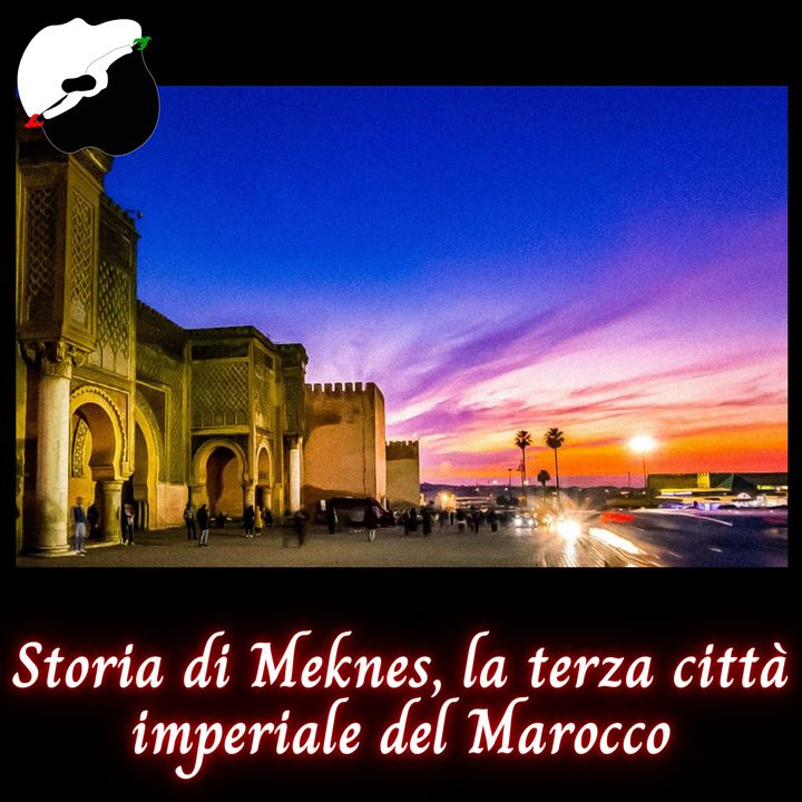 Storia di Meknes, la terza città imperiale del Marocco