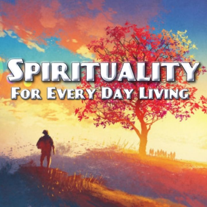 Spirituality for Every Day Living