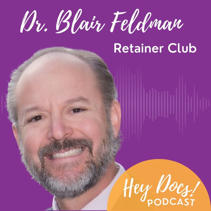 Top 5 Reasons You Need to Rethink Your Retainer Strategy with Dr. Blair Feldman