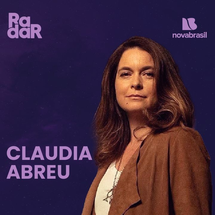 RadarCast com Claudia Abreu