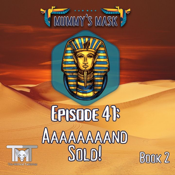 Episode 41 - Aaaaaaaand Sold!